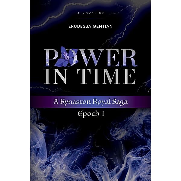 Power in Time (Kynaston Royal Saga) / Kynaston Royal Saga, Erudessa Gentian