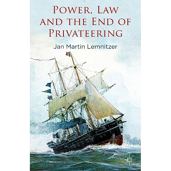 Power, Law and the End of Privateering, J. Lemnitzer