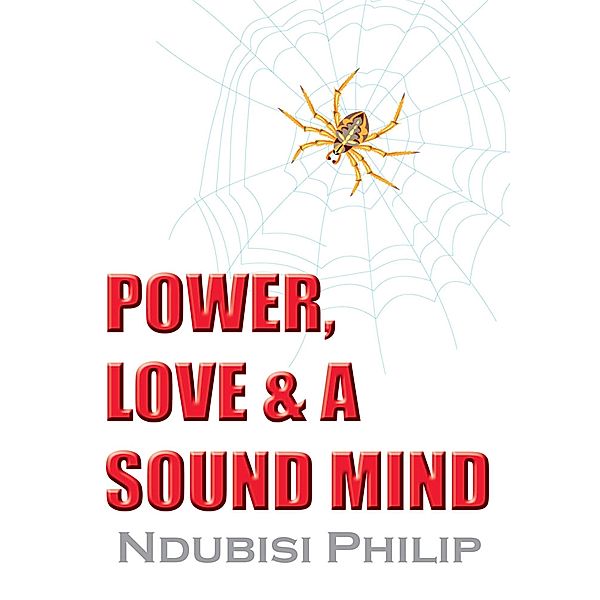 Power, Love & a Sound Mind, Ndubisi Philip