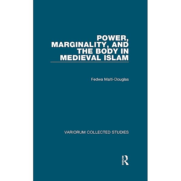 Power, Marginality, and the Body in Medieval Islam, Fedwa Malti-Douglas