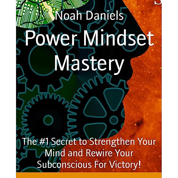 Power Mindset Mastery, Noah Daniels