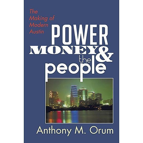 Power, Money and the People, Anthony M. Orum