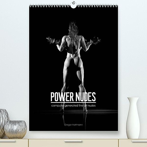 POWER NUDES (Premium, hochwertiger DIN A2 Wandkalender 2023, Kunstdruck in Hochglanz), Gregor Hartmann