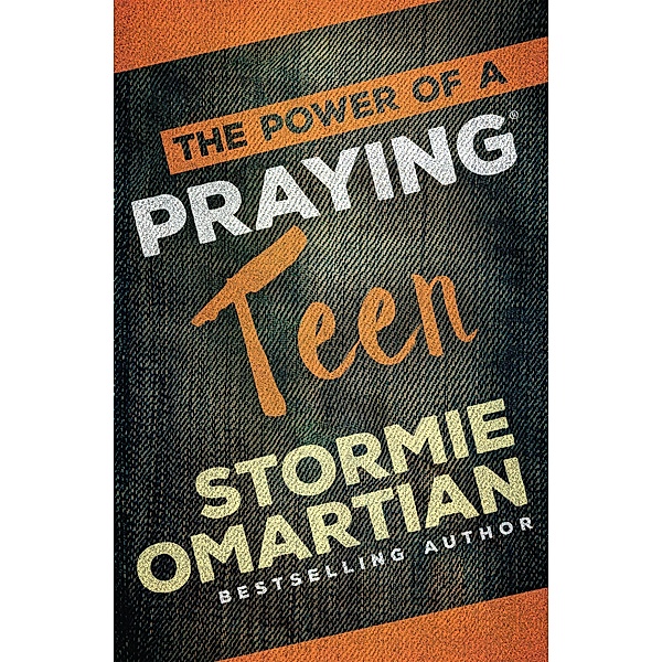 Power of a Praying(R) Teen, Stormie Omartian