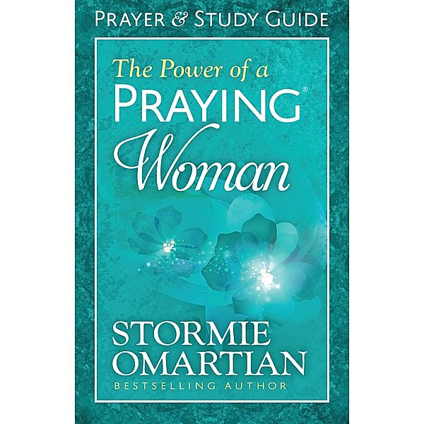 Power of a Praying(R) Woman Prayer and Study Guide / Harvest House Publishers, Stormie Omartian