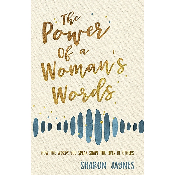 Power of a Woman's Words, Sharon Jaynes