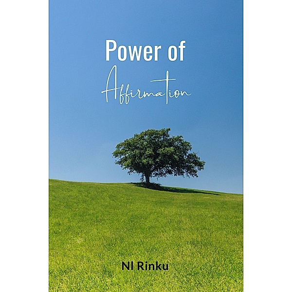 Power of Affirmation: Transformative Declarations for Christian Living, N. l Rinku