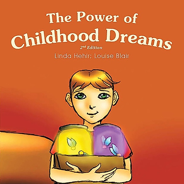 Power Of Childhood Dreams / BookVenture Publishing LLC, Linda Hehir