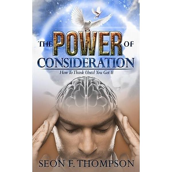 Power of Consideration, Seon F. Thompson