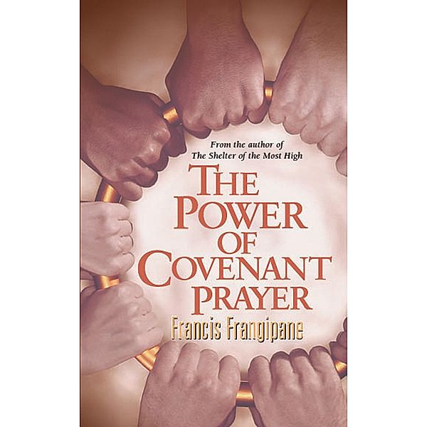 Power Of Covenant Prayer / Charisma House, Francis Frangipane