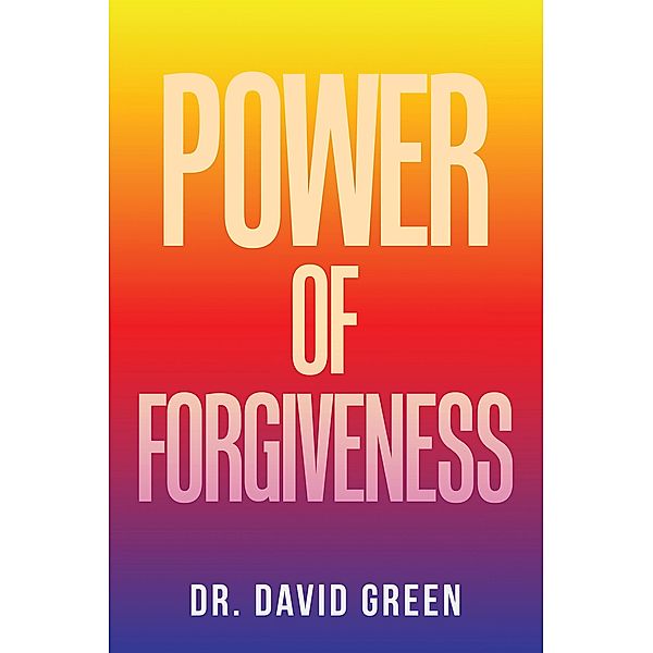 Power of Forgiveness, David Green