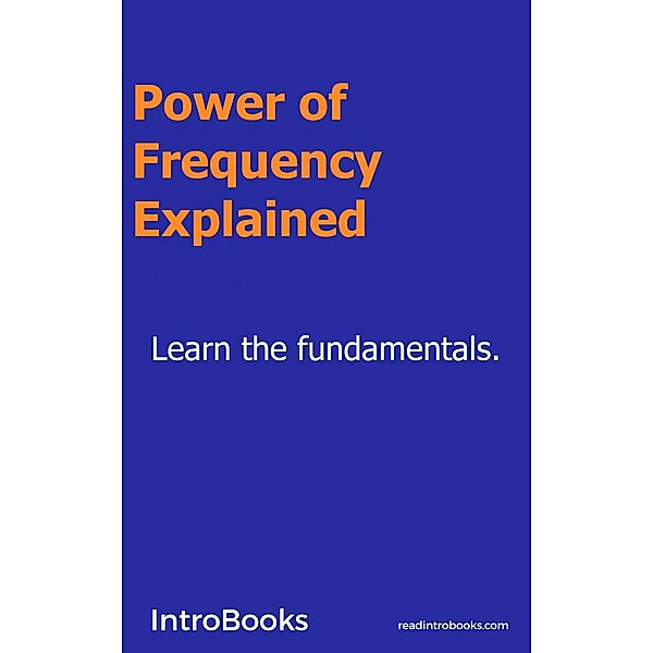 Power of Frequency Explained, Introbooks