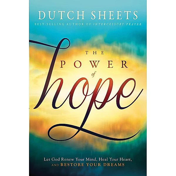 Power of Hope, Dutch Sheets