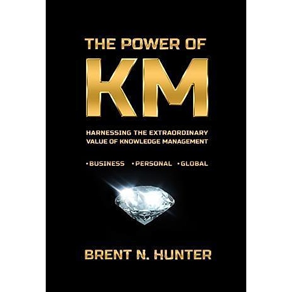 Power of KM, Brent N. Hunter