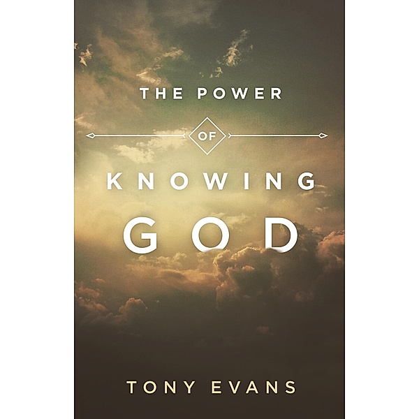 Power of Knowing God, Tony Evans