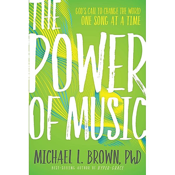 Power of Music, Michael L. Brown