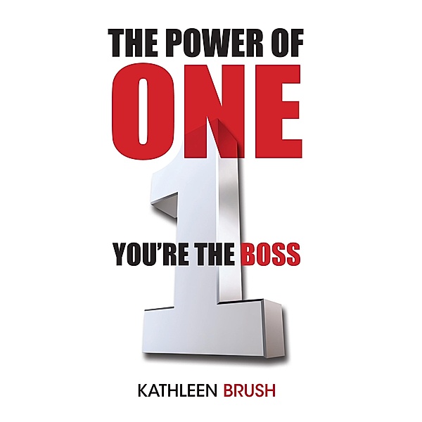 Power of One: You're the Boss, Kathleen Brush