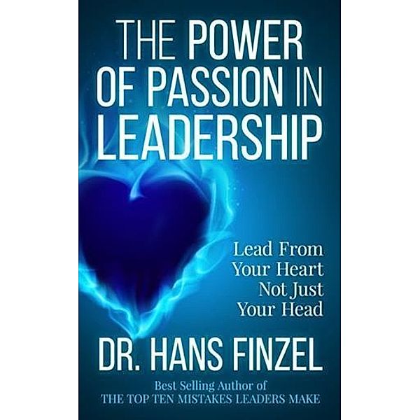 Power of Passion in Leadership, Hans Finzel
