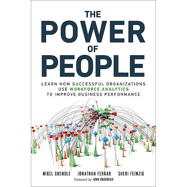 Power of People, The, Nigel Guenole, Jonathan Ferrar, Sheri Feinzig