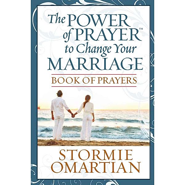 Power of Prayer to Change Your Marriage Book of Prayers, Stormie Omartian