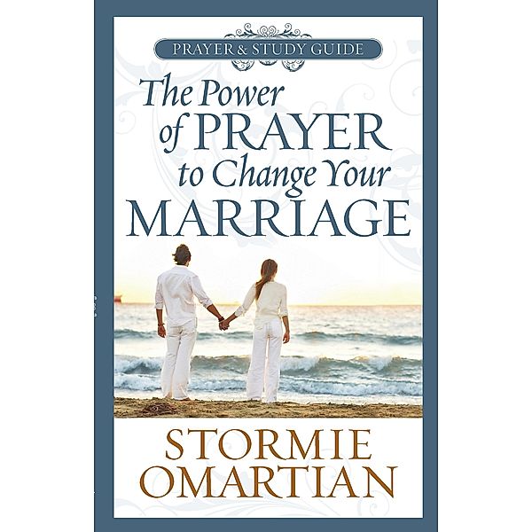 Power of Prayer(TM) to Change Your Marriage Prayer and Study Guide / Harvest House Publishers, Stormie Omartian