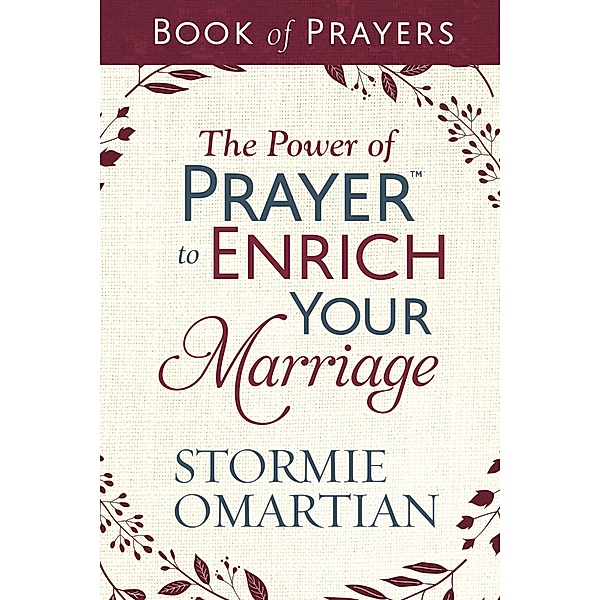 Power of Prayer(TM) to Enrich Your Marriage Book of Prayers / Harvest House Publishers, Stormie Omartian