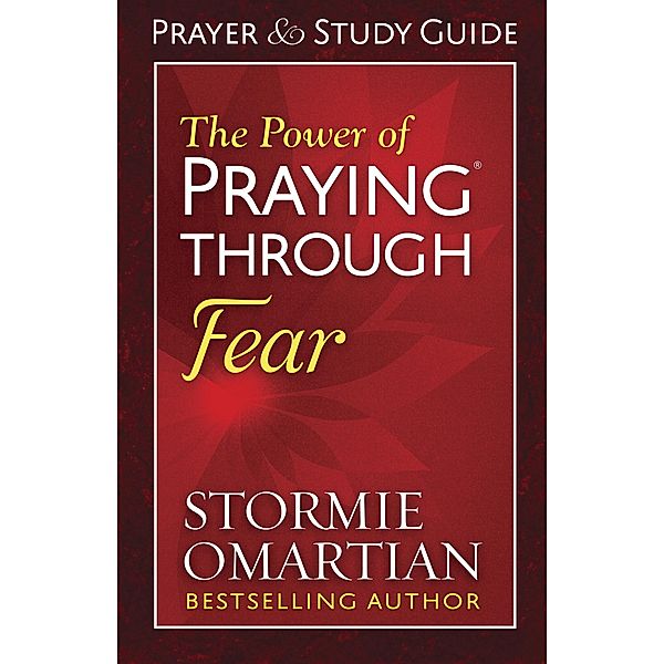 Power of Praying(R) Through Fear Prayer and Study Guide, Stormie Omartian