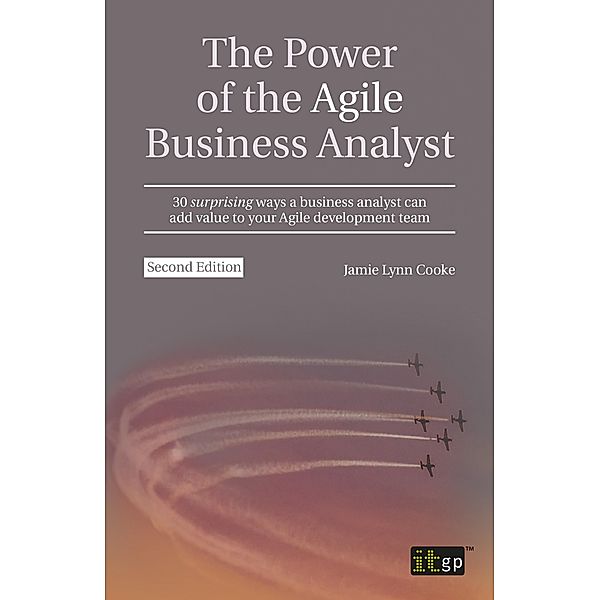 Power of the Agile Business Analyst, second edition, Jamie Lynn Cooke