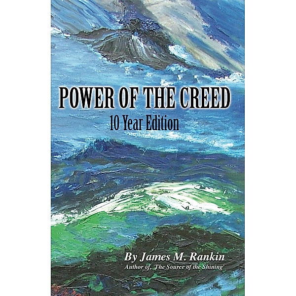 Power of the Creed (10th Anniversary Edition), James M. Rankin