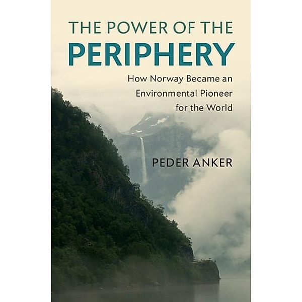 Power of the Periphery / Studies in Environment and History, Peder Anker