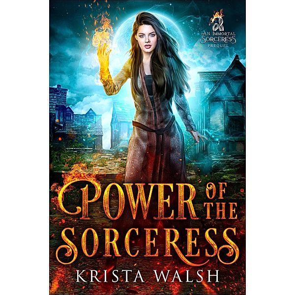 Power of the Sorceress (Immortal Sorceress, #0.5) / Immortal Sorceress, Krista Walsh