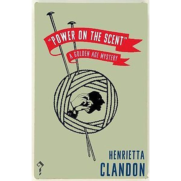 Power on the Scent / Dean Street Press, Henrietta Clandon