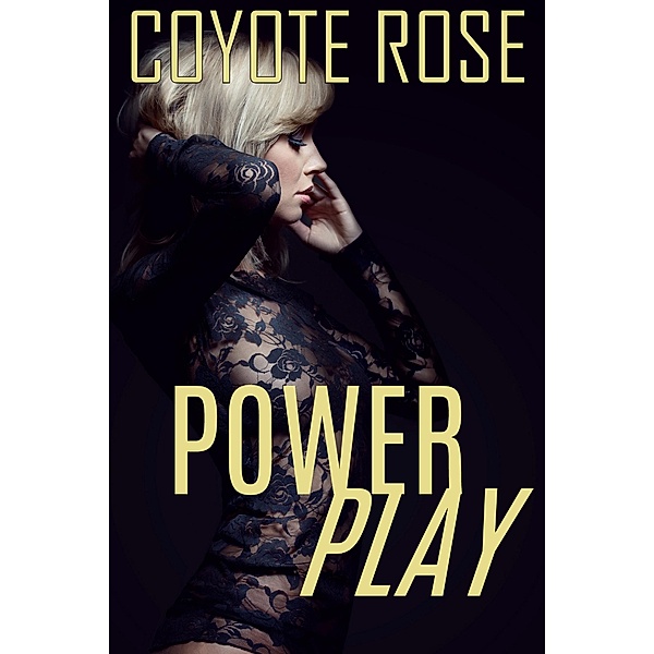 Power Play, Coyote Rose