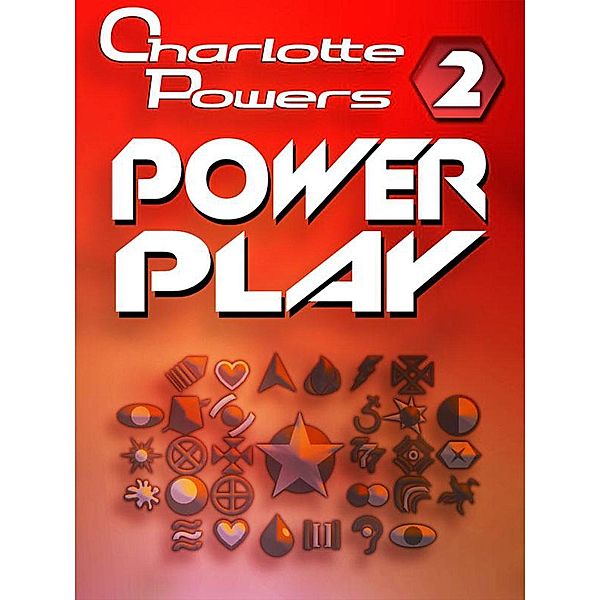 Power Play (Charlotte Powers, #2), Bjk White