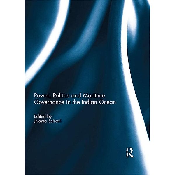 Power, Politics and Maritime Governance in the Indian Ocean