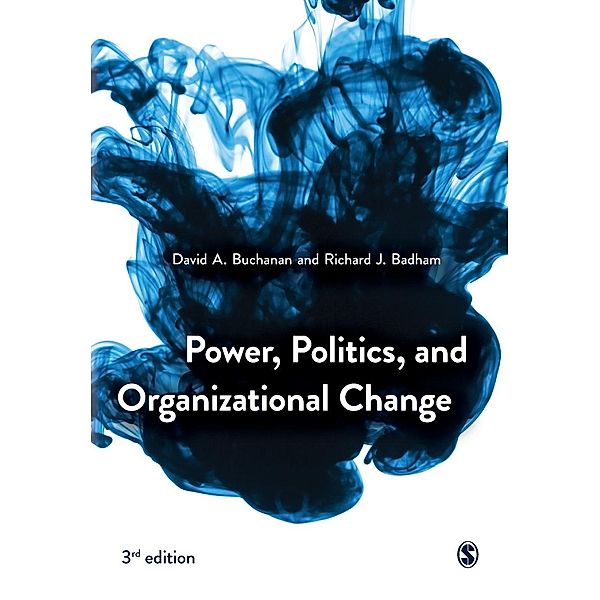 Power, Politics, and Organizational Change, David Buchanan, Richard Badham