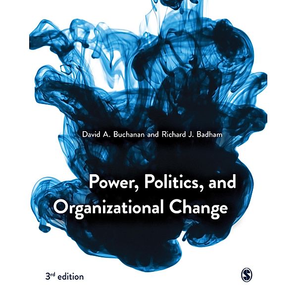 Power, Politics, and Organizational Change, David Buchanan, Richard Badham