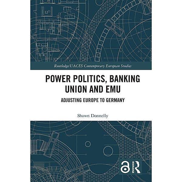 Power Politics, Banking Union and EMU, Shawn Donnelly