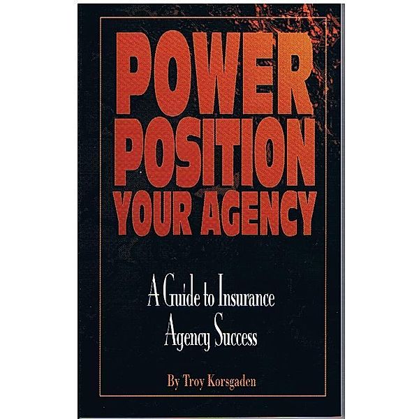 Power Position Your Agency, Troy Korsgaden