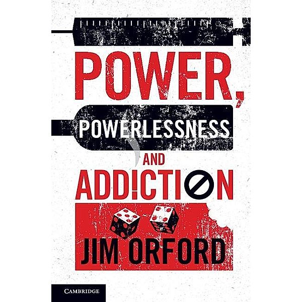 Power, Powerlessness and Addiction, Jim Orford