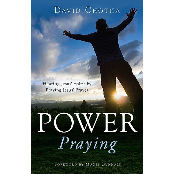 Power Praying, David Chotka