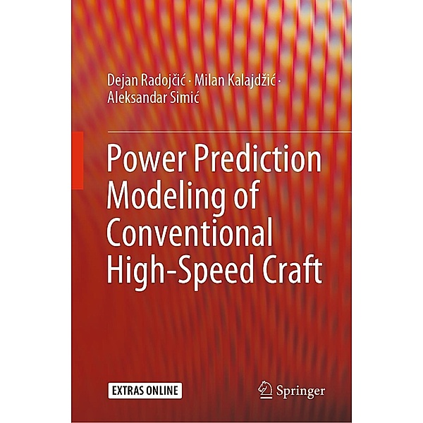 Power Prediction Modeling of Conventional High-Speed Craft, Dejan Radojcic, Milan Kalajdzic, Aleksandar Simic