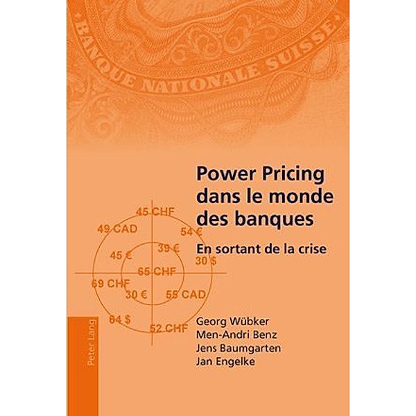 Power Pricing dans le monde des banques, Georg Wübker, Men-Andri Benz, Jens Baumgarten, Jan Engelke