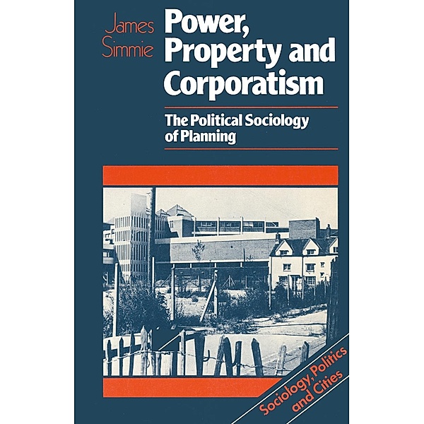 Power, Property and Corporatism, J. M. Simmie