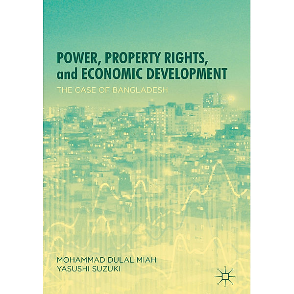 Power, Property Rights, and Economic Development, Mohammad Dulal Miah, Yasushi Suzuki