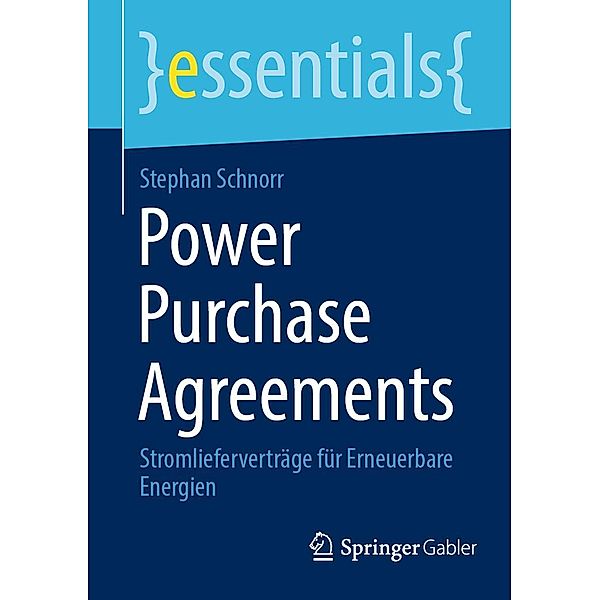 Power Purchase Agreements / essentials, Stephan Schnorr