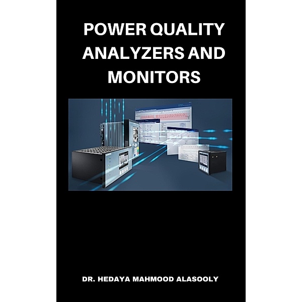 Power Quality Analyzers and Monitors, Hedaya Alasooly