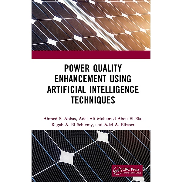 Power Quality Enhancement using Artificial Intelligence Techniques, Ahmed S. Abbas, Adel Ali Mohamed Abou El-Ela, Ragab A. El-Sehiemy, Adel A. Elbaset