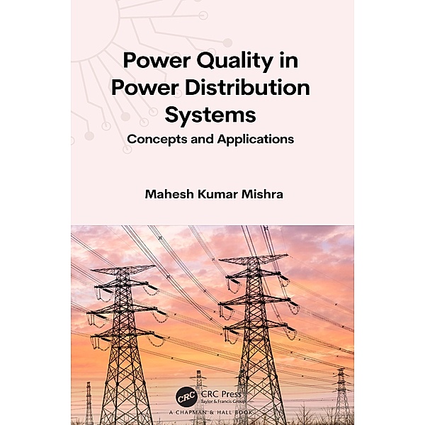 Power Quality in Power Distribution Systems, Mahesh Kumar Mishra