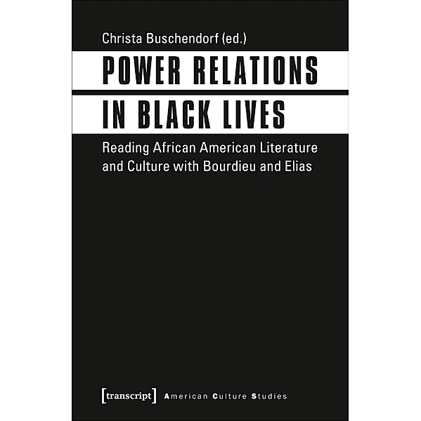 Power Relations in Black Lives / American Culture Studies Bd.17
